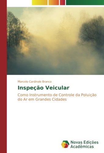 Inspeção Veicular: Como Instrumento de Controle da Poluição do Ar em Grandes Cidades