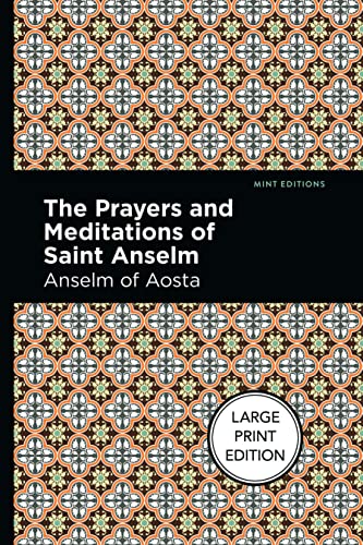 The Prayers and Meditations of St. Anslem (Mint Editions (Philosophical and Theological Work))