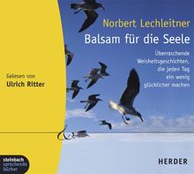 Balsam für die Seele. 100 überraschende Weisheitsgeschichten, die jeden Tag ein wenig glücklicher machen. 1 CD