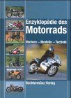 Enzyklopädie des Motorrads. Marken - Modelle - Technik