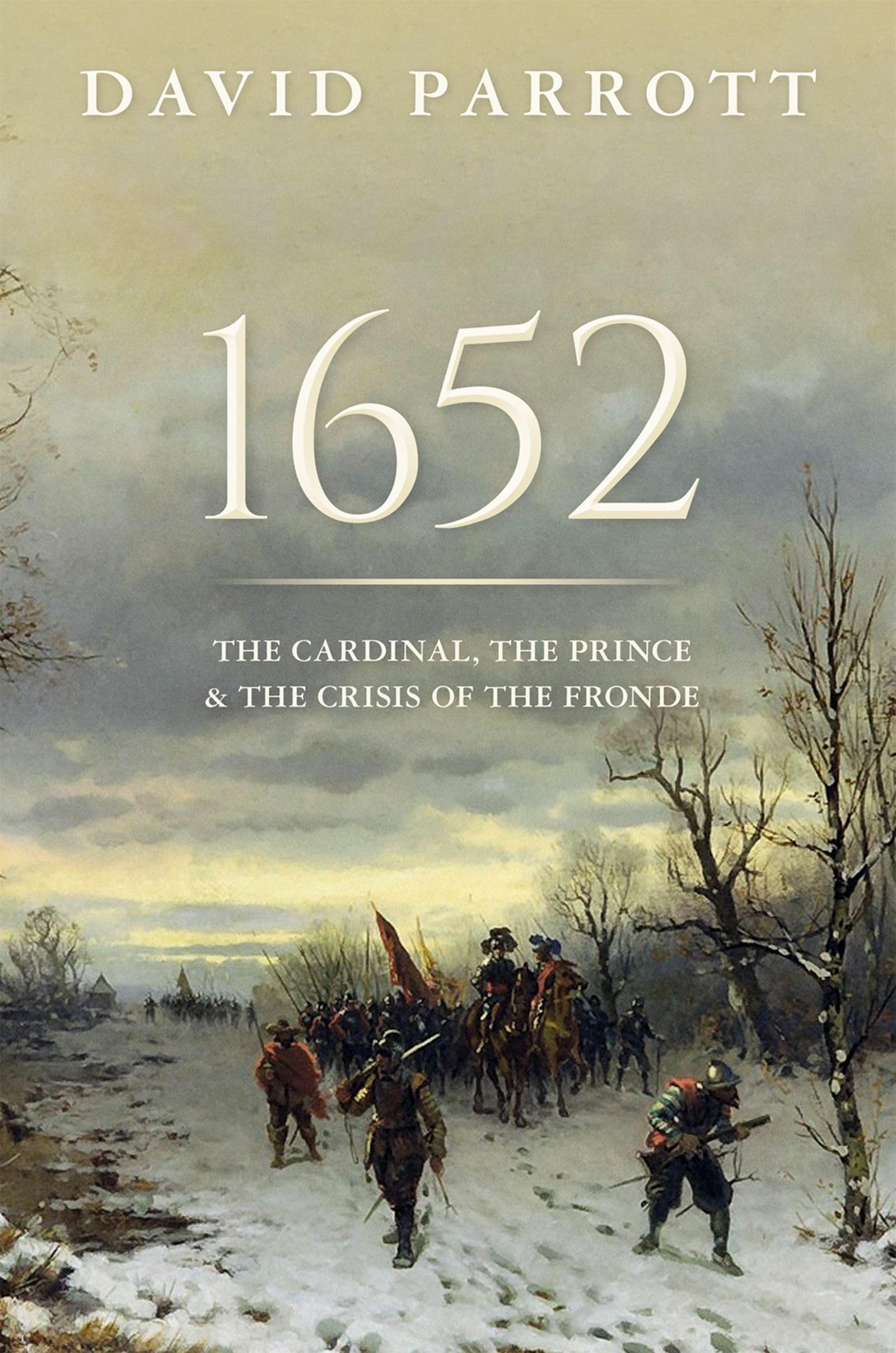 Parrott 1652, The Cardinal, The Prince, And The Crisis Of The Fronde