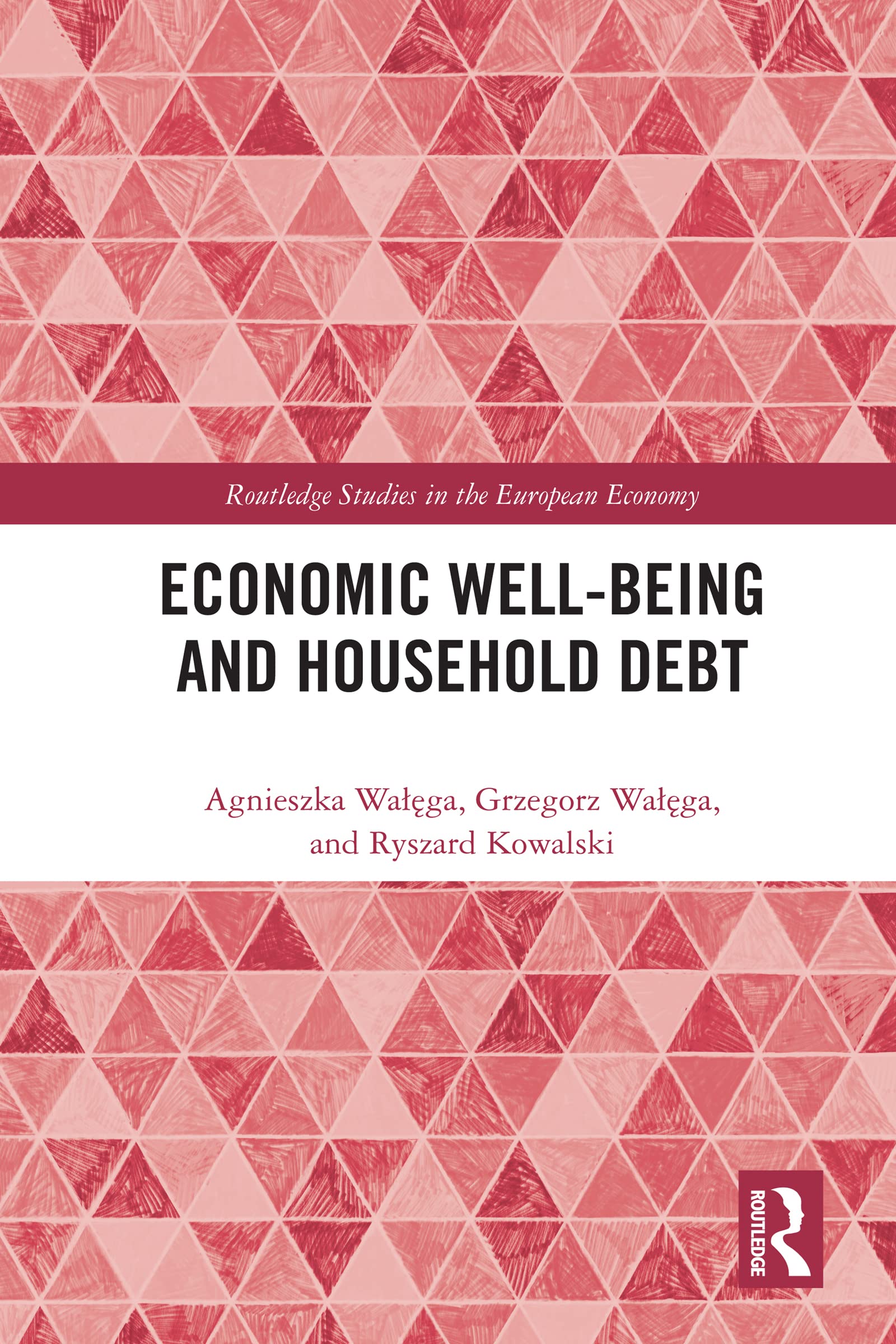 Economic Well-being and Household Debt (Routledge Studies in the European Economy)
