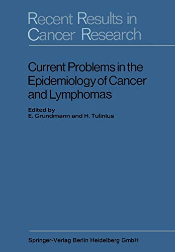 Current Problems in the Epidemiology of Cancer and Lymphomas: Symposium of the Gesellschaft zur Bekämpfung der Krebskrankheiten, Nordrhein-Westfalen, e. V (Recent Results in Cancer Research)