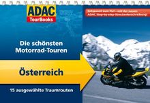 ADAC TourBooks Österreich: Die schönsten Motorrad-Touren: Die schönsten Motorrad-Touren. 15 ausgewählte Traumrouten