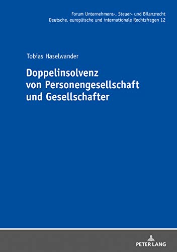 Doppelinsolvenz von Personengesellschaft und Gesellschafter (Forum Unternehmens-, Steuer- und Bilanzrecht, Band 12)