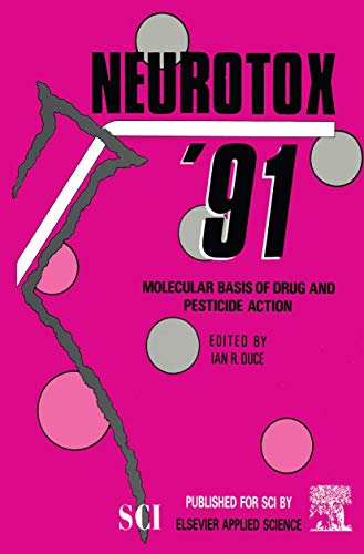 Neurotox ’91: Molecular Basis of Drug & Pesticide Action