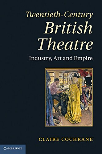 Twentieth-Century British Theatre: Industry, Art and Empire