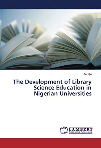 The Development of Library Science Education in Nigerian Universities