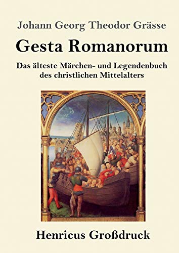 Gesta Romanorum (Großdruck): Das älteste Märchen- und Legendenbuch des christlichen Mittelalters
