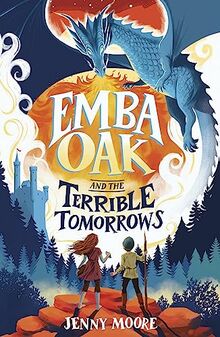 Emba Oak and the Terrible Tomorrows (The Emba Oak Series)