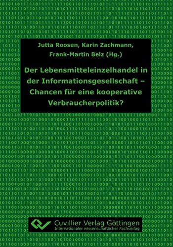 Der Lebensmitteleinzelhandel in der Informationsgesellschaft - Chancen für eine kooperative Verbraucherpolitik?