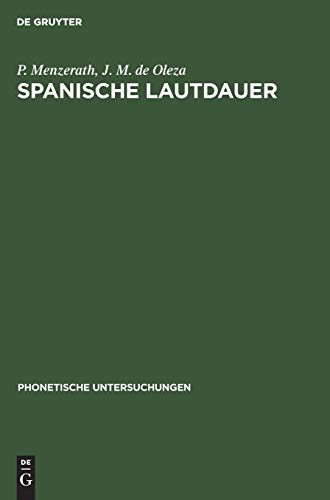 Spanische Lautdauer: Eine experimentelle Untersuchung (Phonetische Untersuchungen)