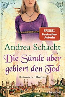 Die Sünde aber gebiert den Tod: Historischer Roman (Begine Almut Bossart, Band 3)