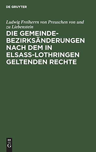 Die Gemeindebezirksänderungen nach dem in Elsaß-Lothringen geltenden Rechte
