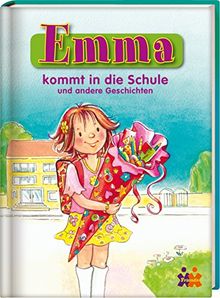 Emma. Emma kommt in die Schule und andere Geschichten