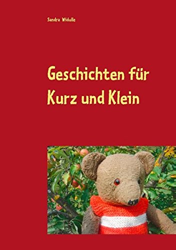 Geschichten für Kurz und Klein: Bunte Geschichtenwelt