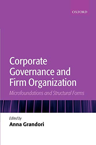 Corporate Governance and Firm Organization: Microfoundations and Structural Forms