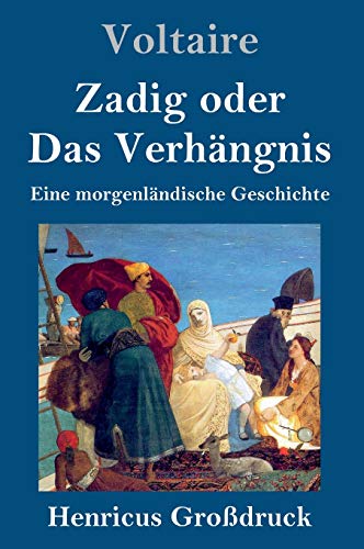 Zadig oder Das Verhängnis (Großdruck): Eine morgenländische Geschichte