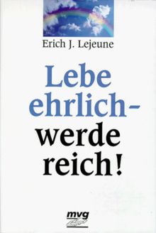 Lebe ehrlich, werde reich