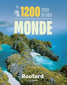 Nos 1.200 coups de coeur dans le monde : l'indispensable pour choisir sa prochaine destination...