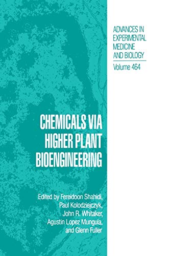 Chemicals via Higher Plant Bioengineering (Advances in Experimental Medicine and Biology, 464, Band 464)