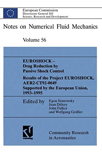Euroshock - Drag Reduction by Passive Shock Control: Results of the Project EUROSHOCK, AER2-CT92-0049 Supported by the European Union, 1993 – 1995 (Notes on Numerical Fluid Mechanics, 56, Band 56)