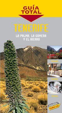 Tenerife, La Palma, La Gomera y El Hierro (Guía Total - España)