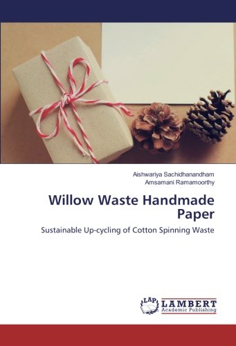 Willow Waste Handmade Paper: Sustainable Up-cycling of Cotton Spinning Waste