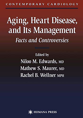 Aging, Heart Disease, and Its Management: Facts and Controversies (Contemporary Cardiology)