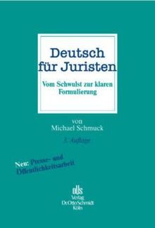 Deutsch für Juristen: Vom Schwulst zur klaren Formulierung