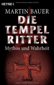 Die Tempelritter: Mythos und Wahrheit