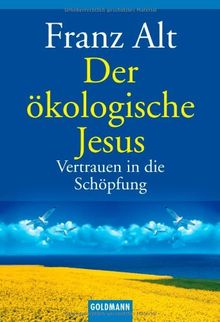 Der ökologische Jesus: Vertrauen in die Schöpfung