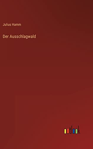 Der Ausschlagwald