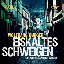 Eiskaltes Schweigen: Ein Fall für Alexander Gerlach (6 CDs)