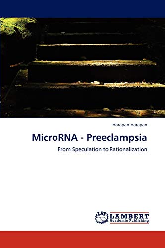 MicroRNA - Preeclampsia: From Speculation to Rationalization