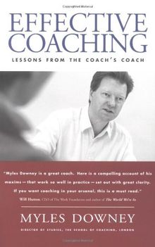 Effective Coaching: Lessons from the Coach's Coach: Lessons from the Coaches' Coach