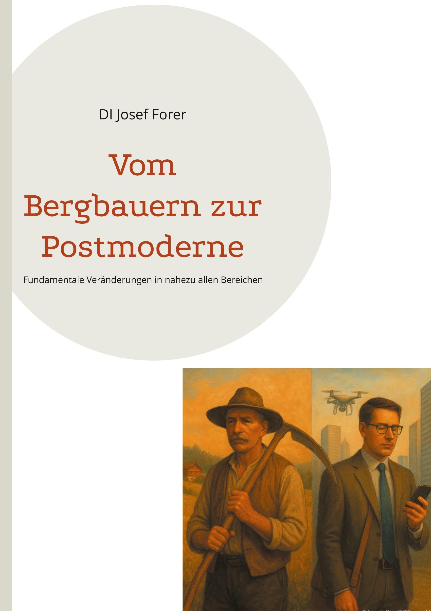 Vom Bergbauern zur Postmoderne: Fundamentale Veränderungen in nahezu allen Bereichen im Laufe meines Lebens