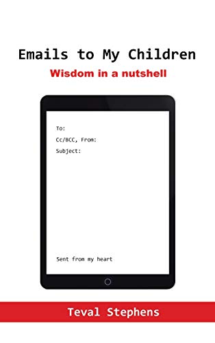 Emails to My Children: Wisdom in a nutshell