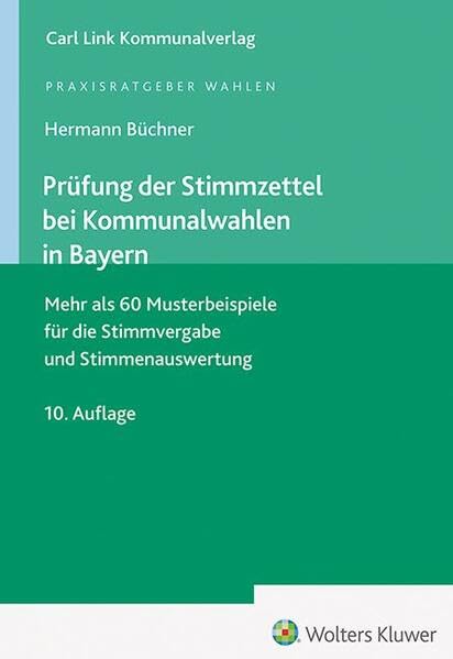 Prüfung Stimmzettel BY: Mehr als 60 Musterbeispiele für die Stimmvergabe und Stimmenauswertung
