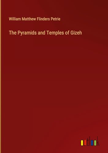 The Pyramids and Temples of Gizeh
