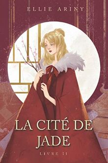 La Cité de Jade: livre 2 (L'Empire de Jade, Band 2)