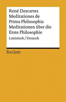 Meditationes de Prima Philosophia / Meditationen über die Erste Philosophie: Lateinisch/Deutsch (Reclams Universal-Bibliothek)