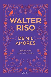 De mil amores: Reflexiones para vivir mejor (Biblioteca Walter Riso)