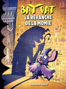 Bat Pat. Vol. 9. La revanche de la momie