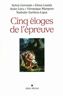 Cinq éloges de l'épreuve