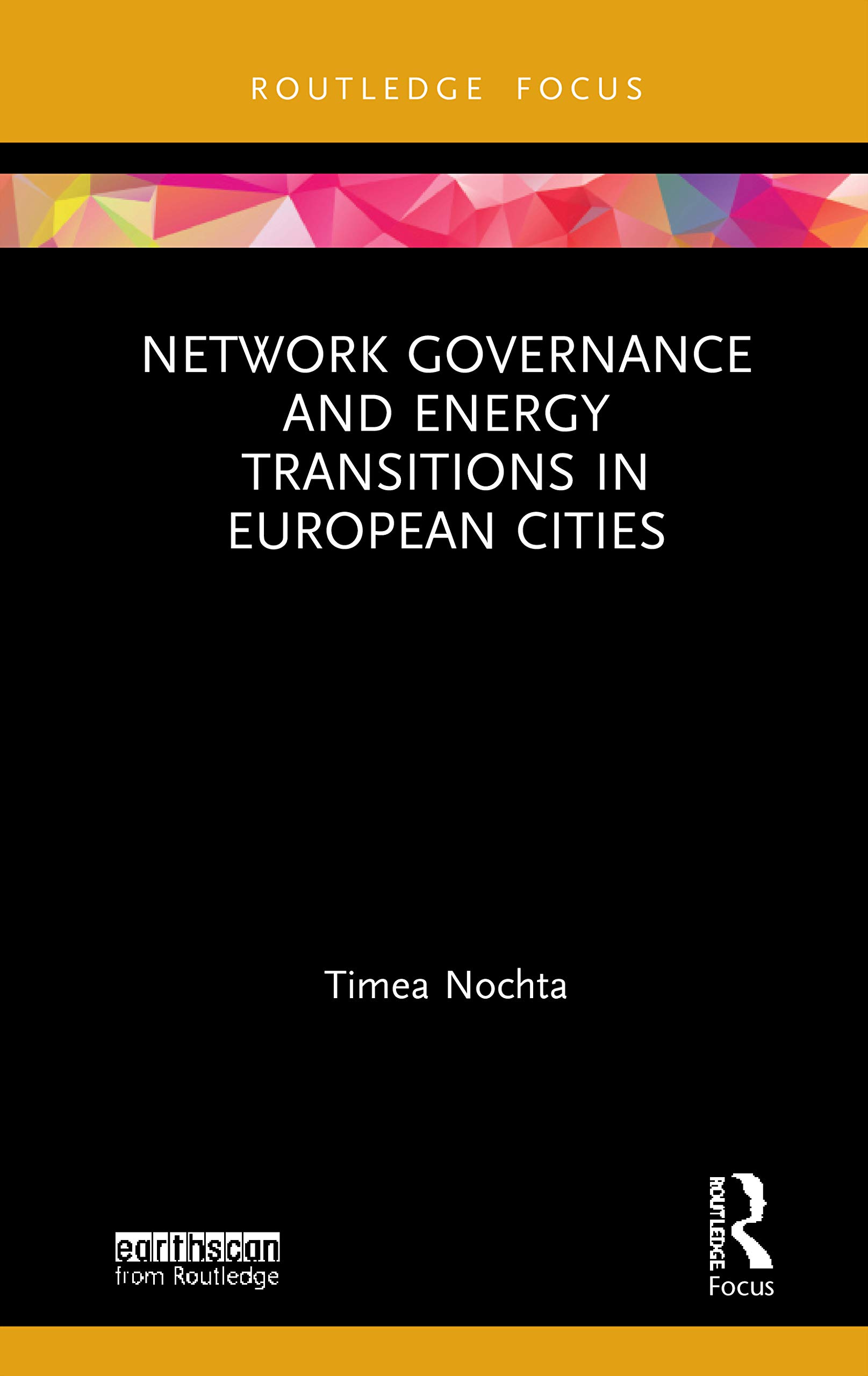 Network Governance and Energy Transitions in European Cities (Routledge Focus on Energy Studies)