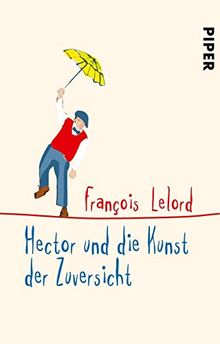 Hector und die Kunst der Zuversicht (Hectors Abenteuer, Band 8)