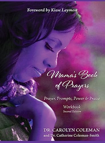 Mama's Book of Prayers: Prayer, Prompts, Power, and Praise Workbook
