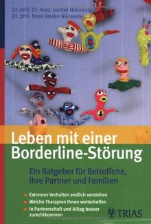 Leben Mit Einer Borderline Storung Ein Ratgeber Fur Betroffene Und Ihre Partner Die Borderline Storung Erkennen Und Verstehen Welche Angehorige Partnerschaft Und Alltag Leben Von Gunter Niklewski