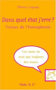 Dans quel état j'erre ? : trésors de l'homophonie